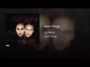 Vic Mensa - Dark Things